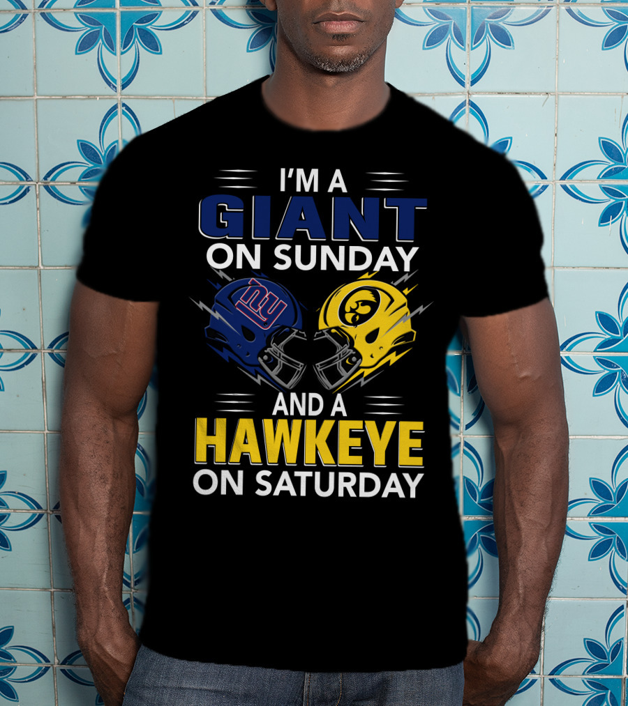 I'm A Giant On Sunday And A Hawkeye On Saturday Football Helmets T-Shirt