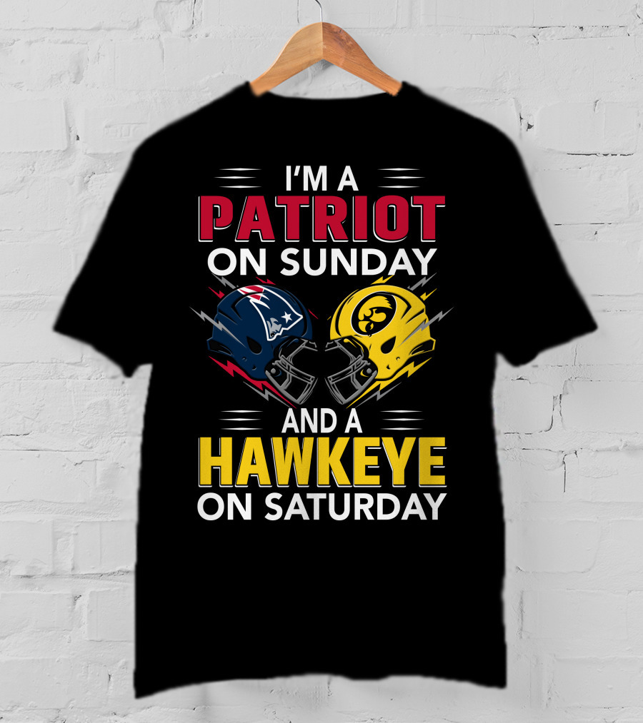 I'm A Patriot On Sunday And A Hawkeye On Saturday Football Helmets T-Shirt