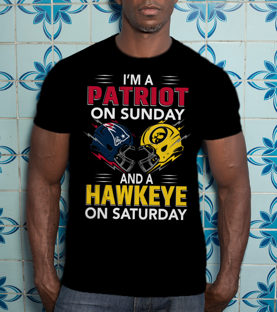 I'm A Patriot On Sunday And A Hawkeye On Saturday Football Helmets T-Shirt