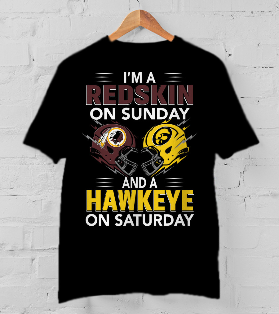 I'm A Redskin On Sunday And A Hawkeye On Saturday Football Helmet T-Shirt