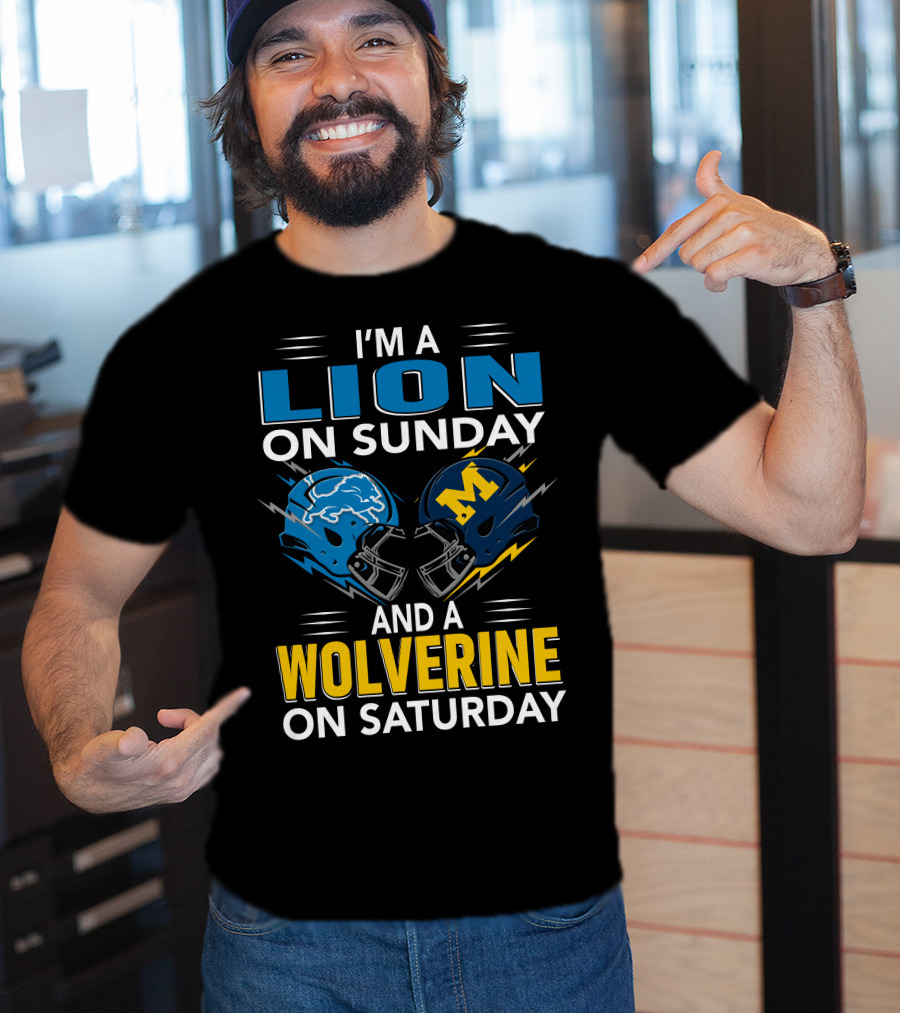 I'm A Lion On Sunday And A Wolverine On Saturday Football Helmets T-Shirt