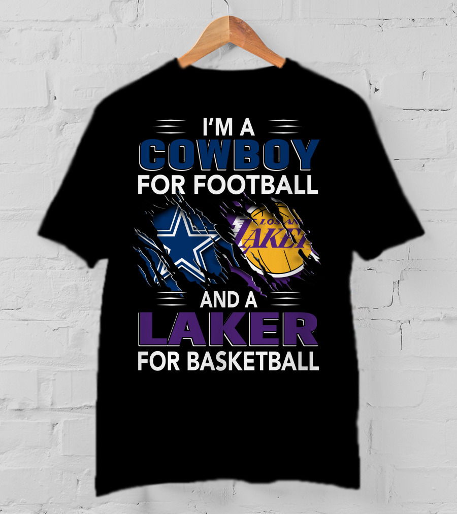 I'm A Cowboy For Football And A Laker For Basketball Dallas Los Angeles T-Shirt
