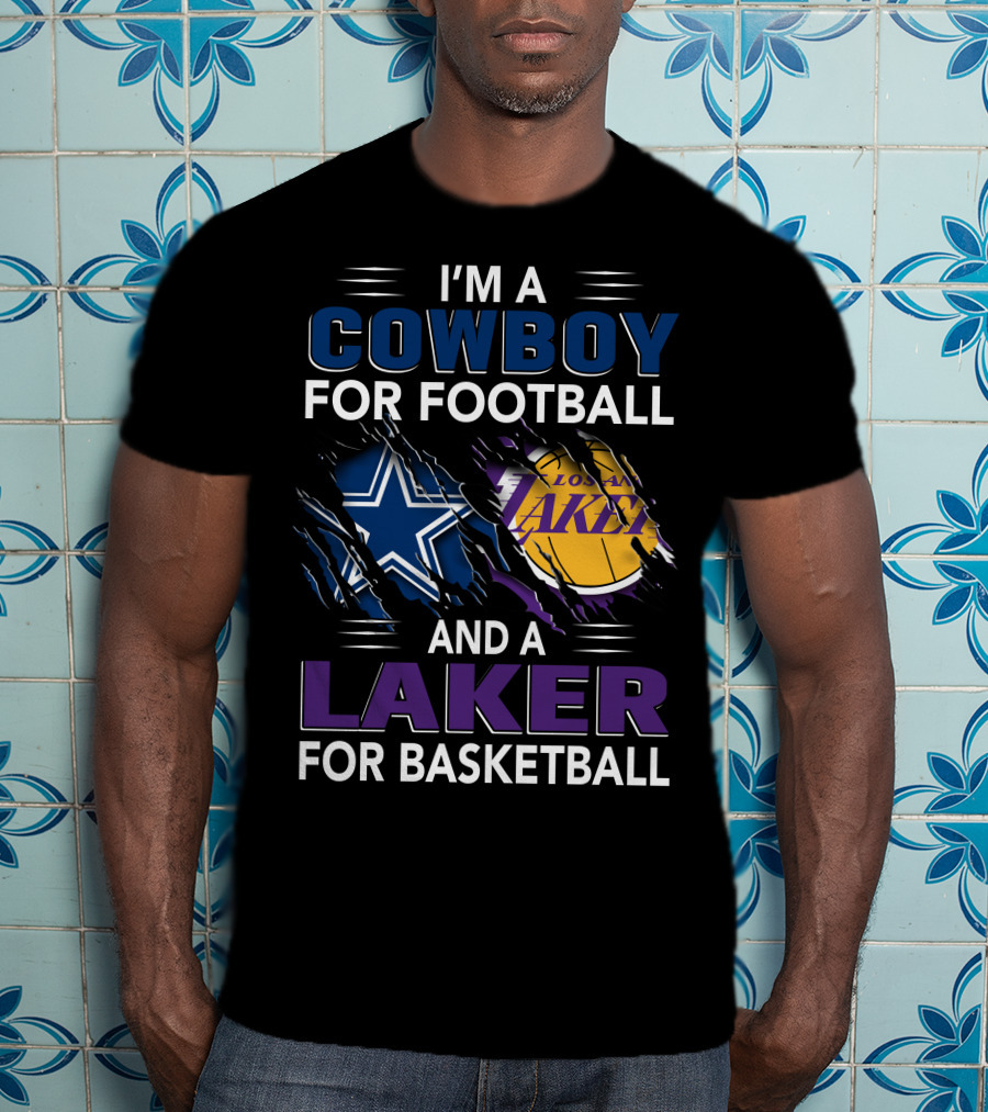 I'm A Cowboy For Football And A Laker For Basketball Dallas Los Angeles T-Shirt