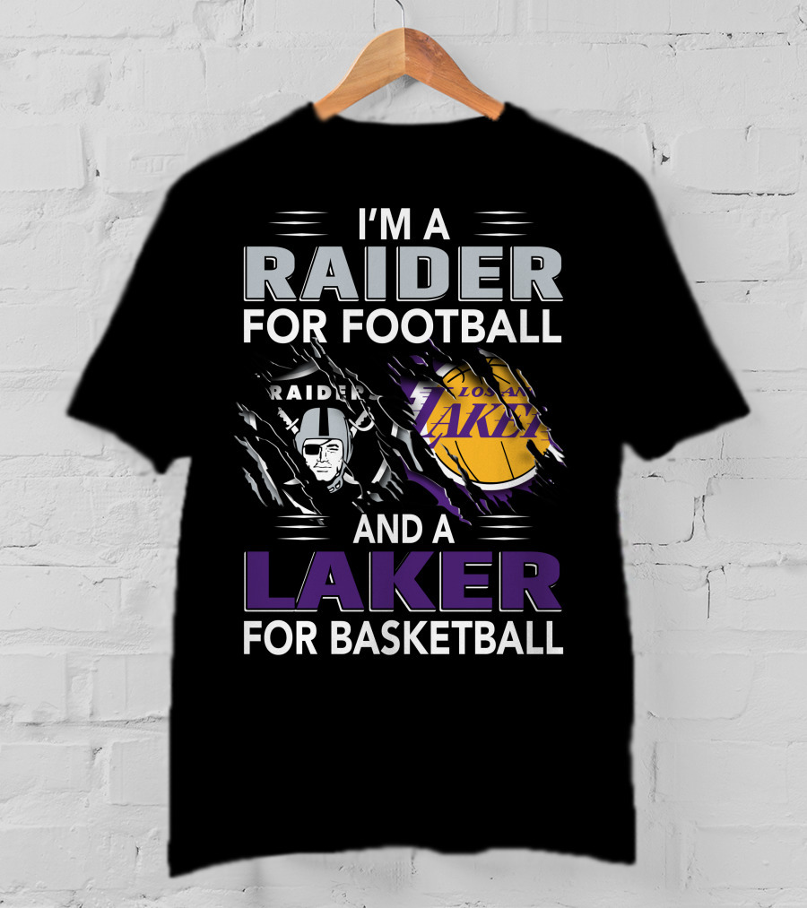 I'm A Raider For Football And A Laker For Basketball T-Shirt