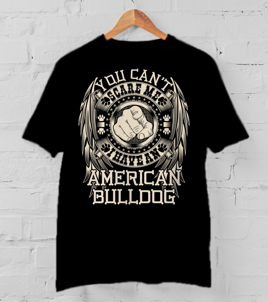 You Can't Scare Me I Have An American Bulldog Fist Paw Print Wings Stars T-Shirt