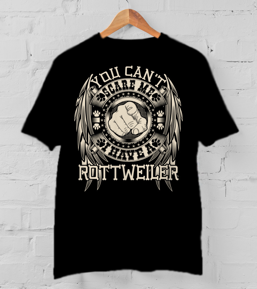 You Can't Scare Me I Have A Rottweiler Paw Print Winged Emblem T-Shirt