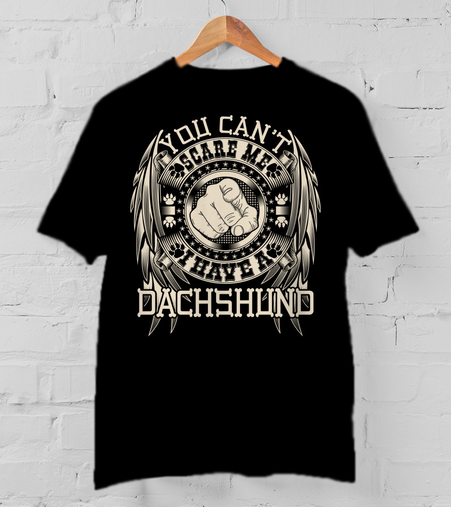 You Can't Scare Me I Have A Dachshund Vintage T-Shirt