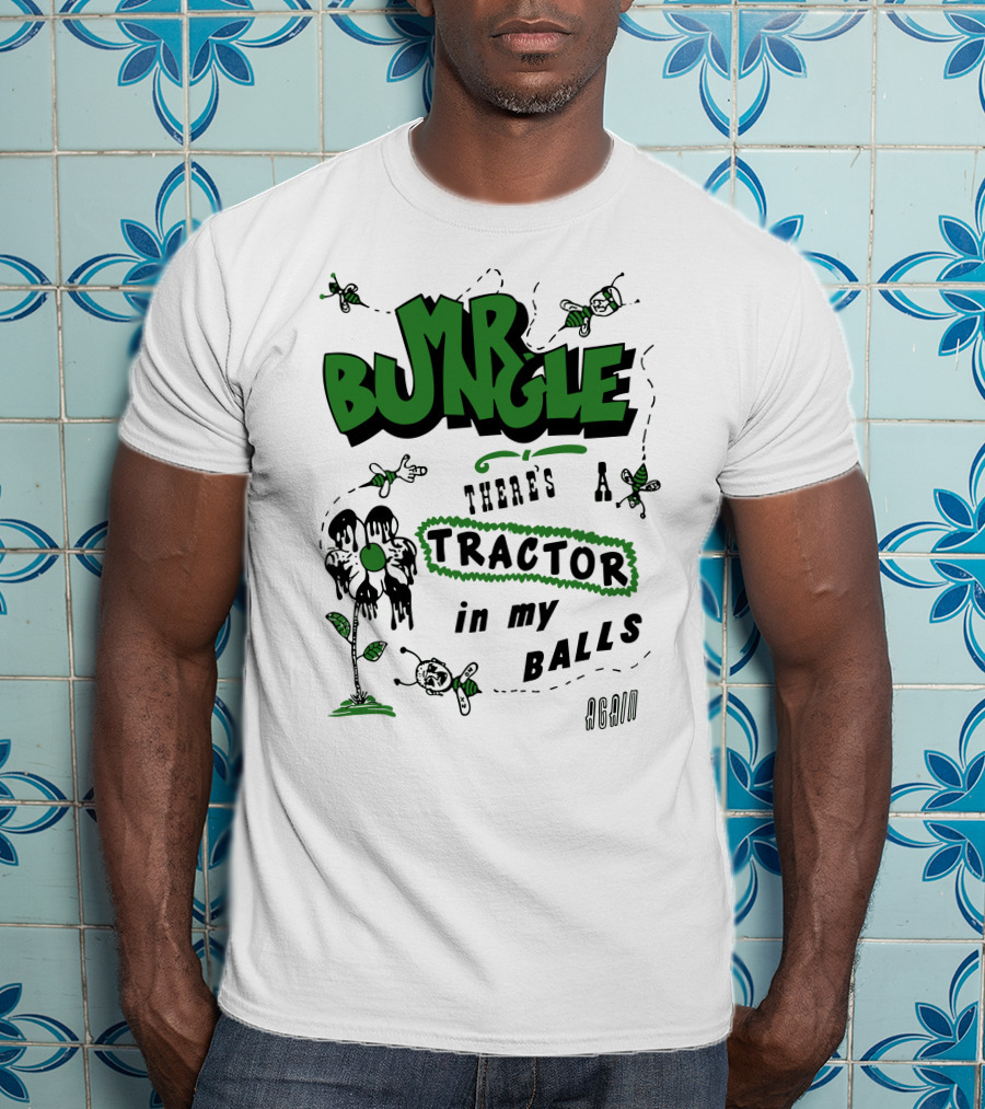MR BUNGLE There's A Tractor In My Balls Again T-Shirt
