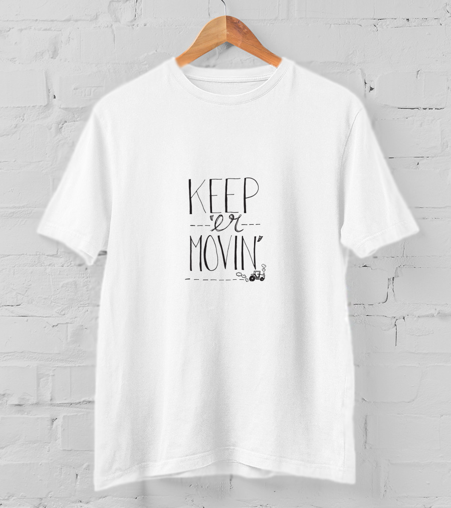 Keep Er Movin Tractor Illustration Racing Forward T-Shirt