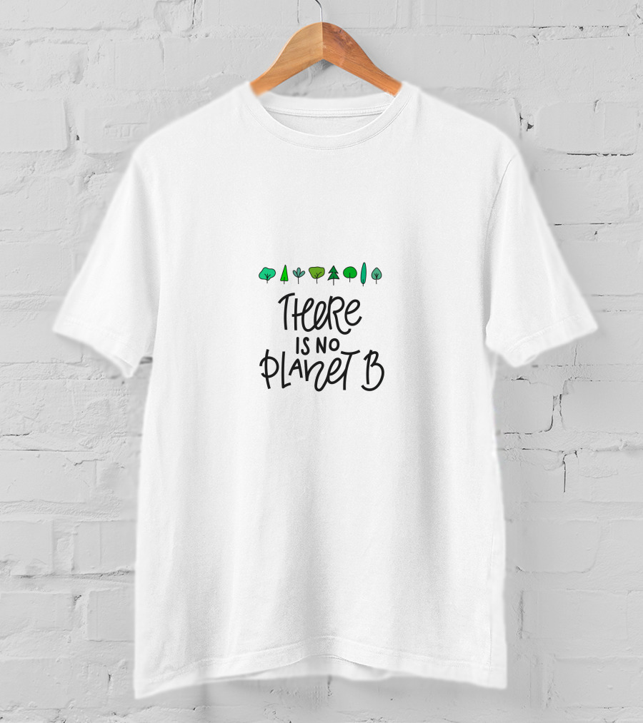 There Is No Planet B Trees T-Shirt