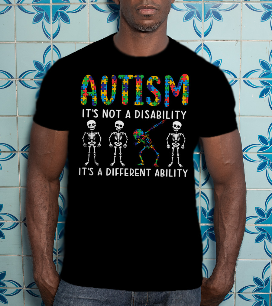 Autism It's Not A Disability It's A Different Ability Skeleton Dance Puzzle Pieces T-Shirt