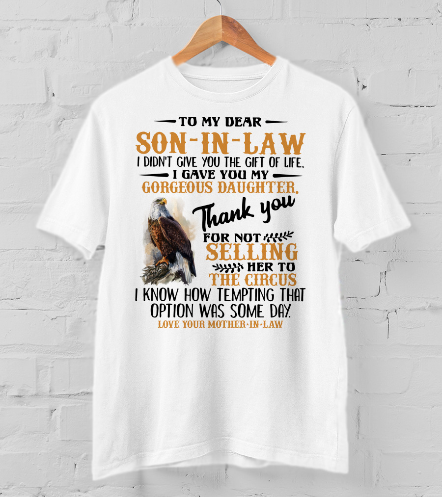 To My Dear Son-In-Law Thank You For Not Selling Her To The Circus Love Your Mother-In-Law T-Shirt
