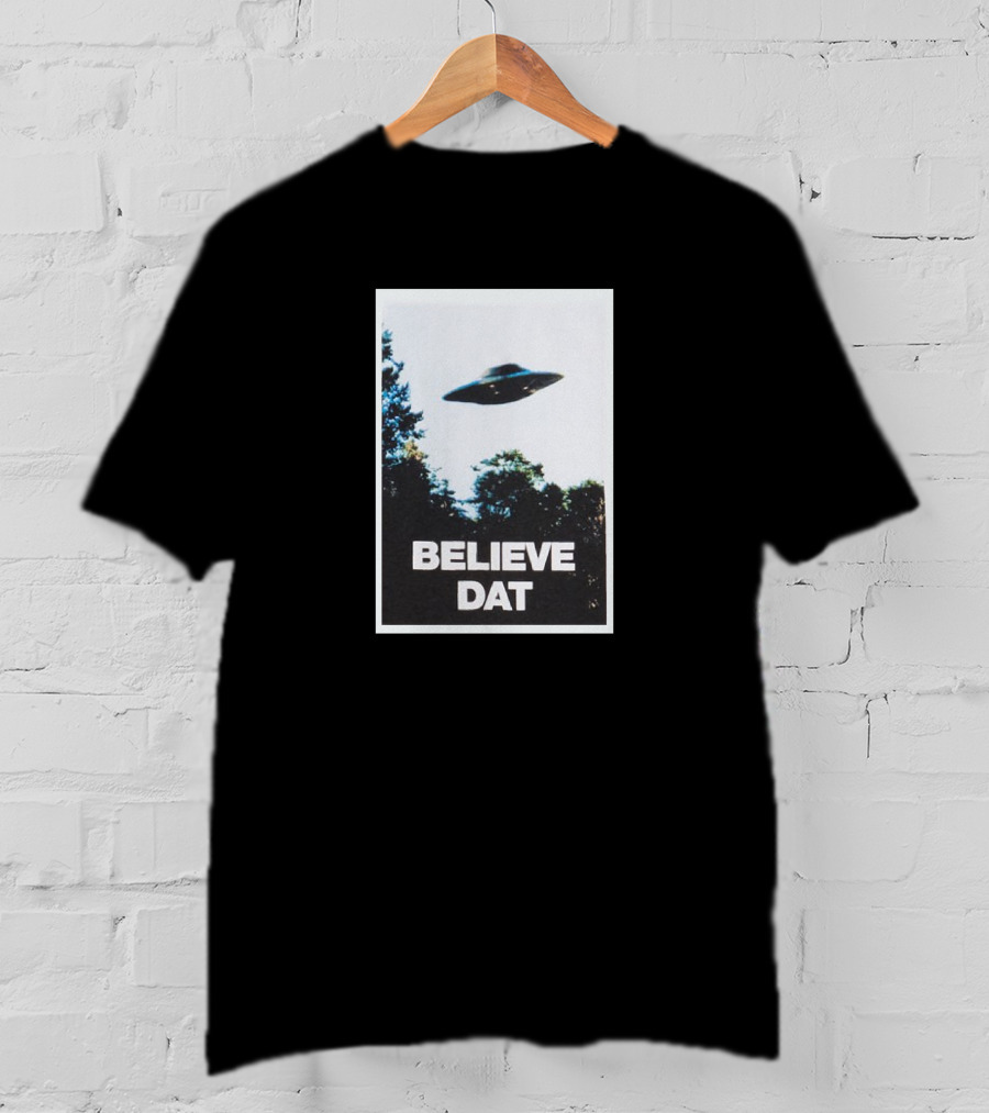 Believe Dat UFO Flying Saucer Over Trees T-Shirt