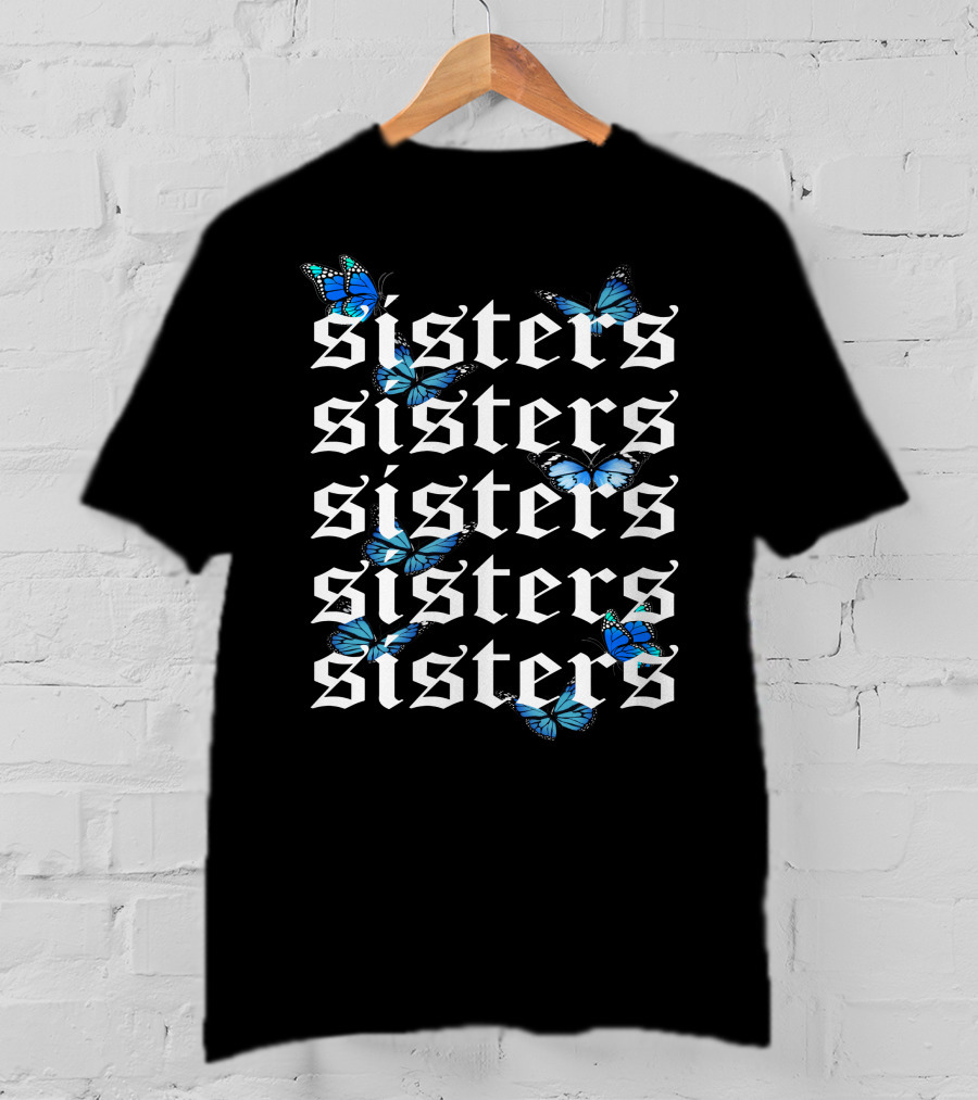 Sisters Butterfly Blue Monarch Pattern Repeated Text T-Shirt