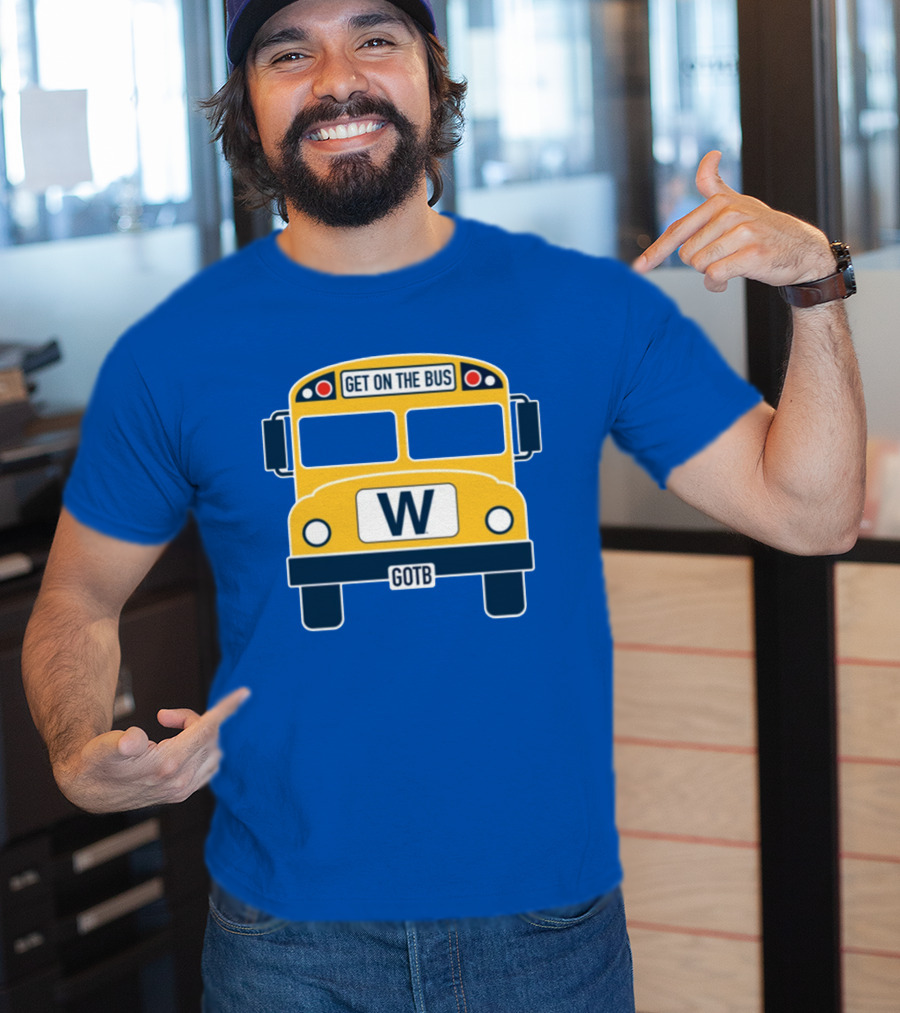 Get On The Bus W GOTB T-Shirt