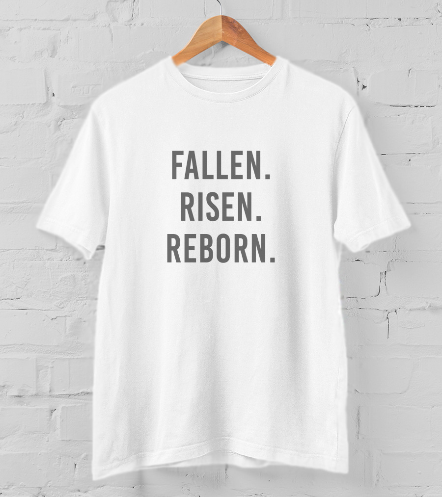 Super Hive Merch Fallen Risen Reborn Motivational Text Minimalist T-Shirt