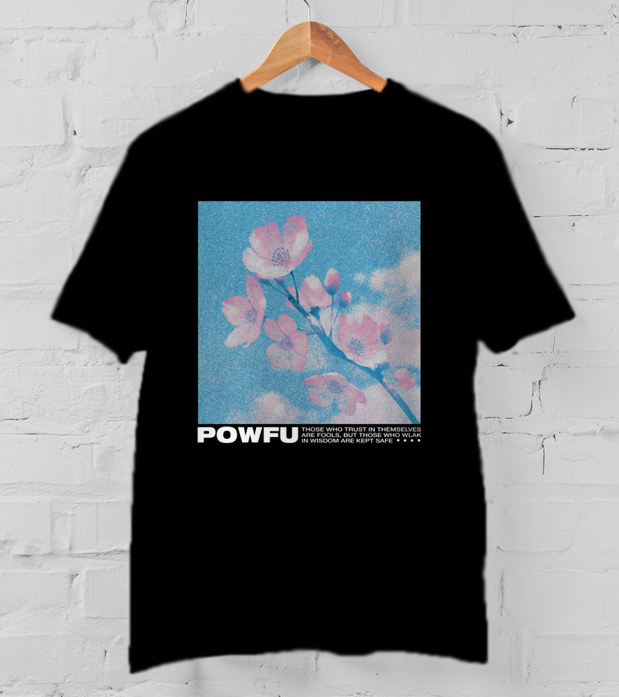 POWFU Blossom Trust In Themselves Wisdom Kept Safe T-Shirt