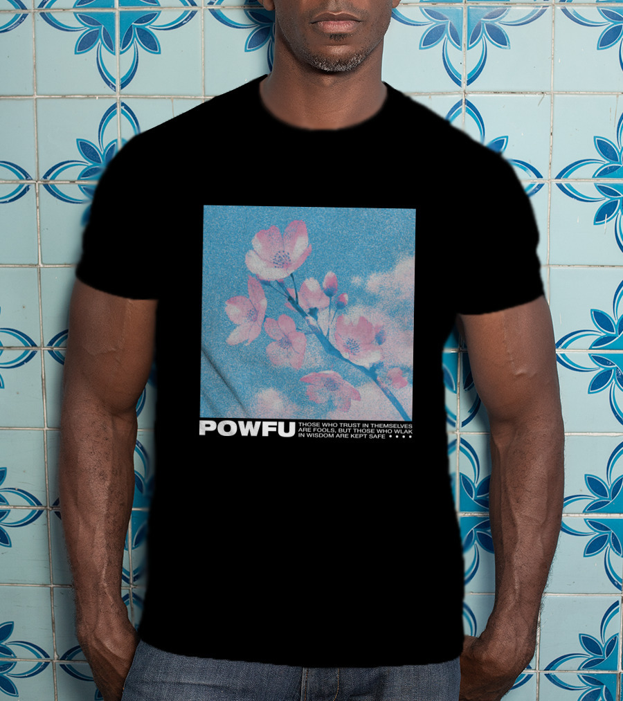 POWFU Blossom Trust In Themselves Wisdom Kept Safe T-Shirt