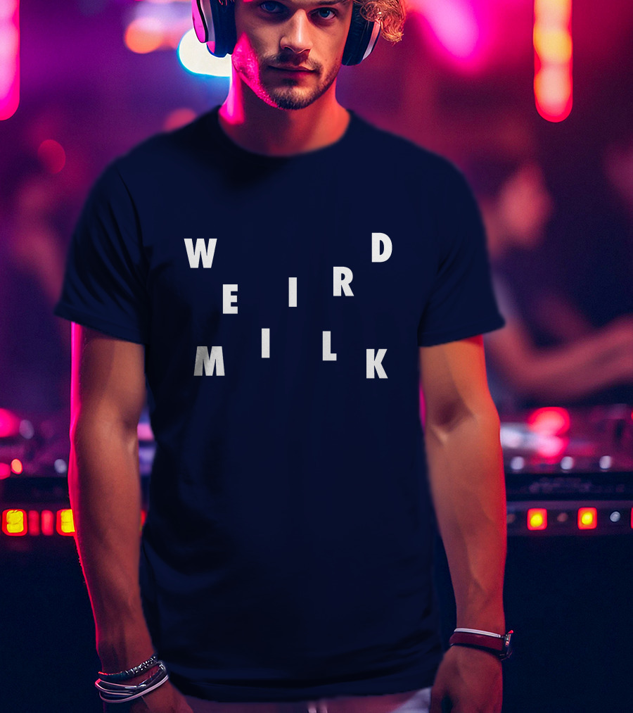 Weird Milk Merch Shop Unique Music T-Shirt
