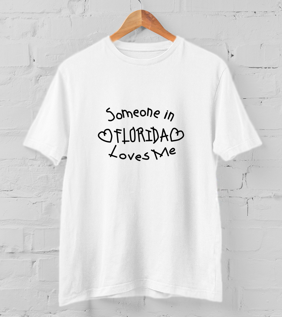 Someone In Florida Loves Me With Heart Symbols T-Shirt