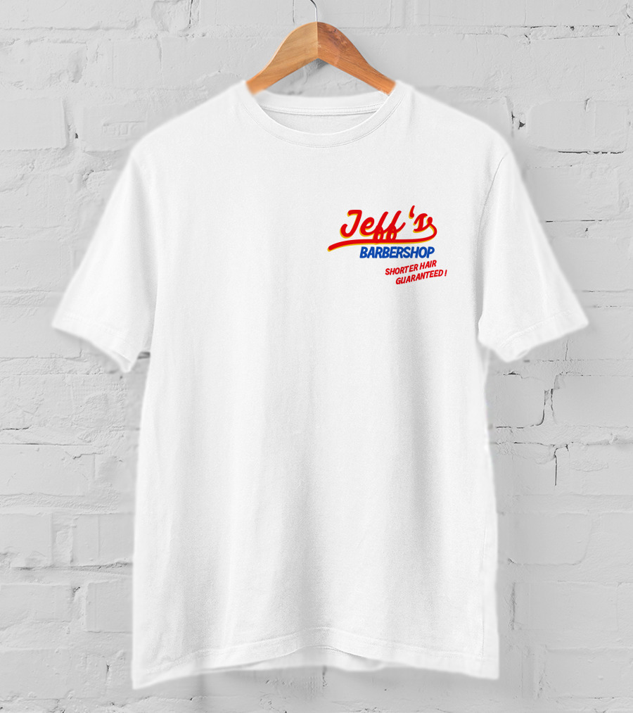 Jeff's Barbershop Shorter Hair Guaranteed Jeff Wittek Merch T-Shirt