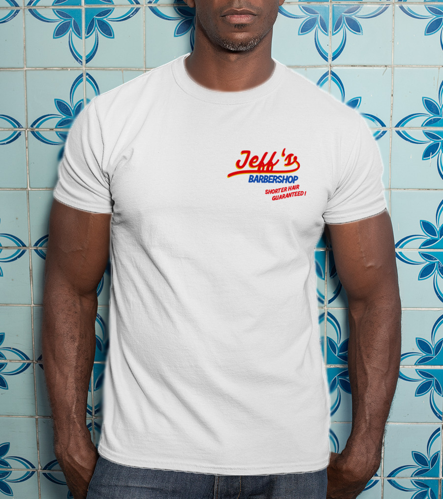 Jeff's Barbershop Shorter Hair Guaranteed Jeff Wittek Merch T-Shirt