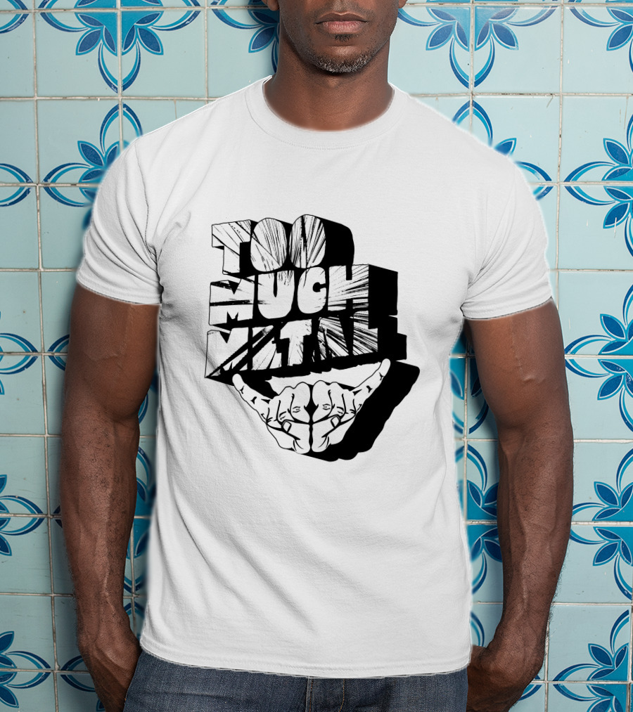 Too Much Metal Hand Sign T-Shirt