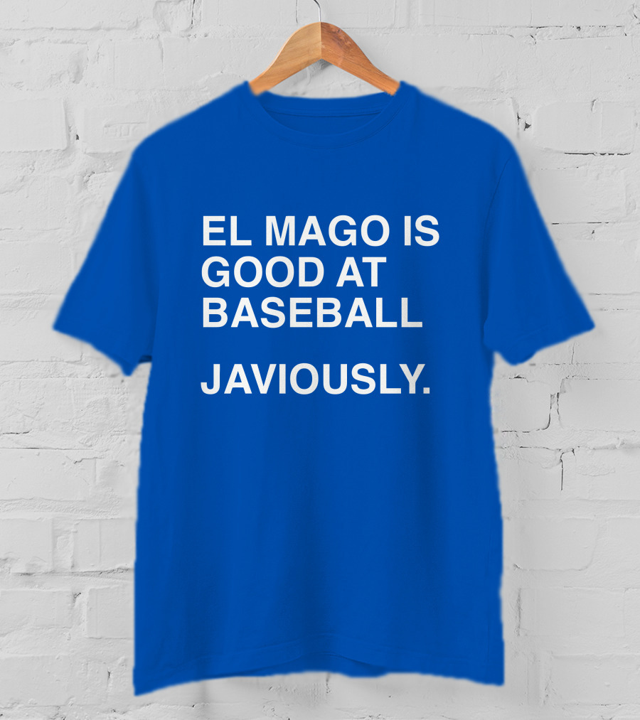 El Mago Is Good At Baseball Javiously T-Shirt