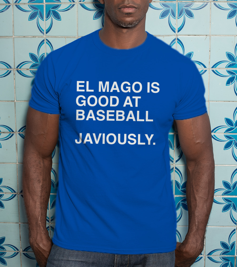El Mago Is Good At Baseball Javiously T-Shirt