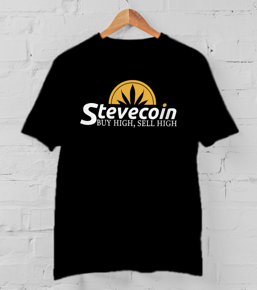 Stevecoin Buy High Sell High Shop The Steve Will Do It Merch Store T-Shirt