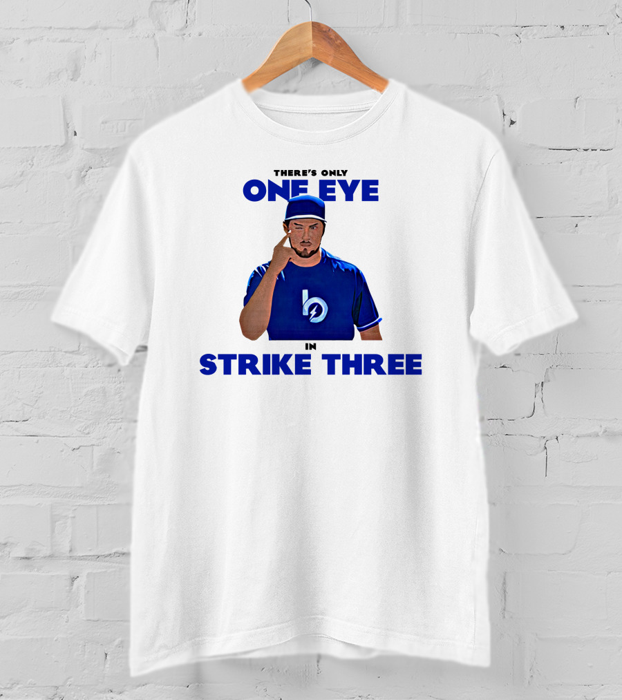 There's Only One Eye In Strike Three Trevor Bauer Merch T-Shirt