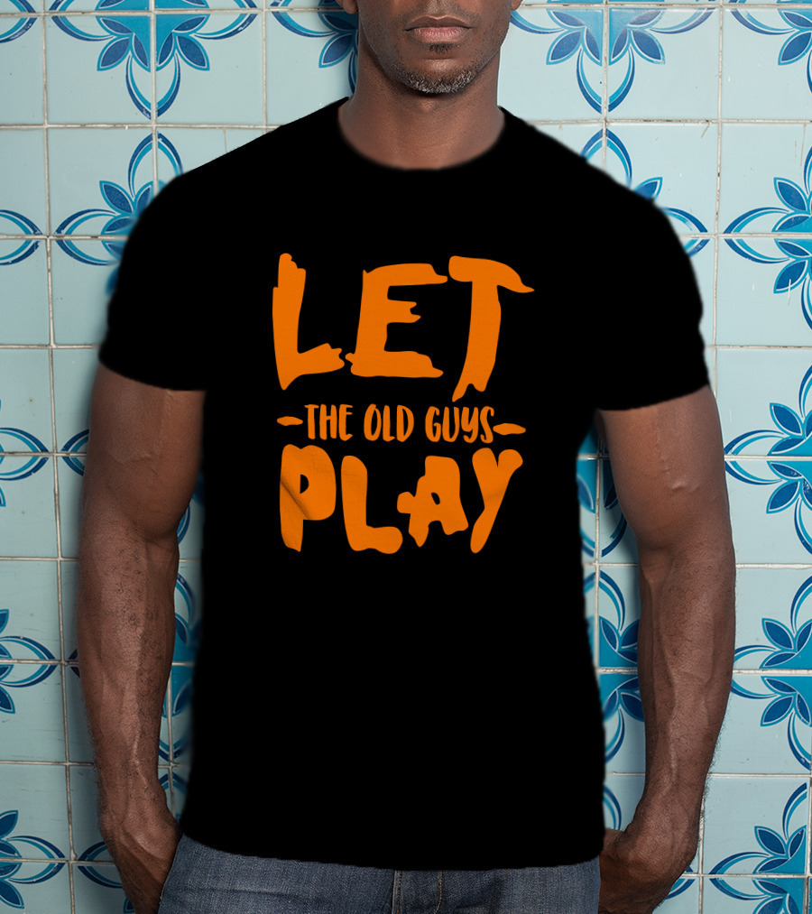 Evan Longoria Let The Old Guys Play SF Giants T-Shirt