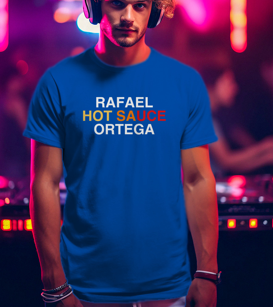 Rafael Hot Sauce Ortega T-Shirt