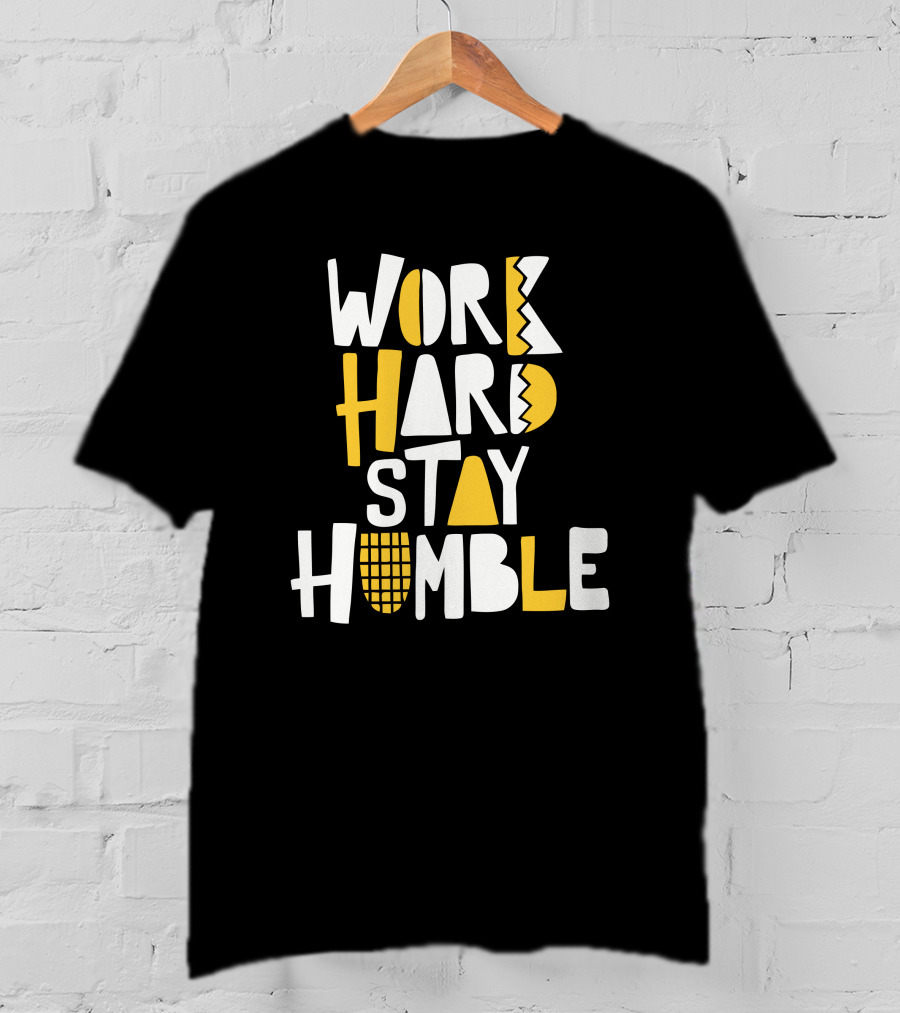 Power In Black: Work Hard Stay Humble T-Shirt