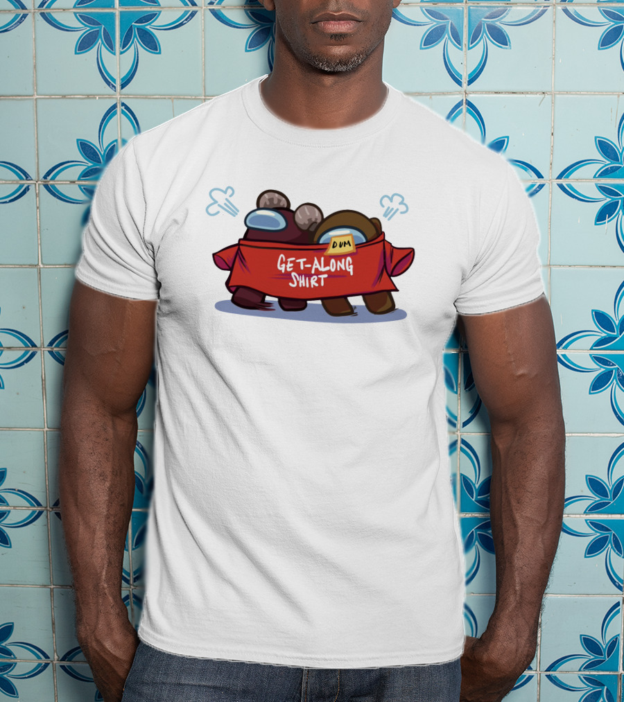 Among Us Get-Along Shirt Dum Game Merch Store T-Shirt