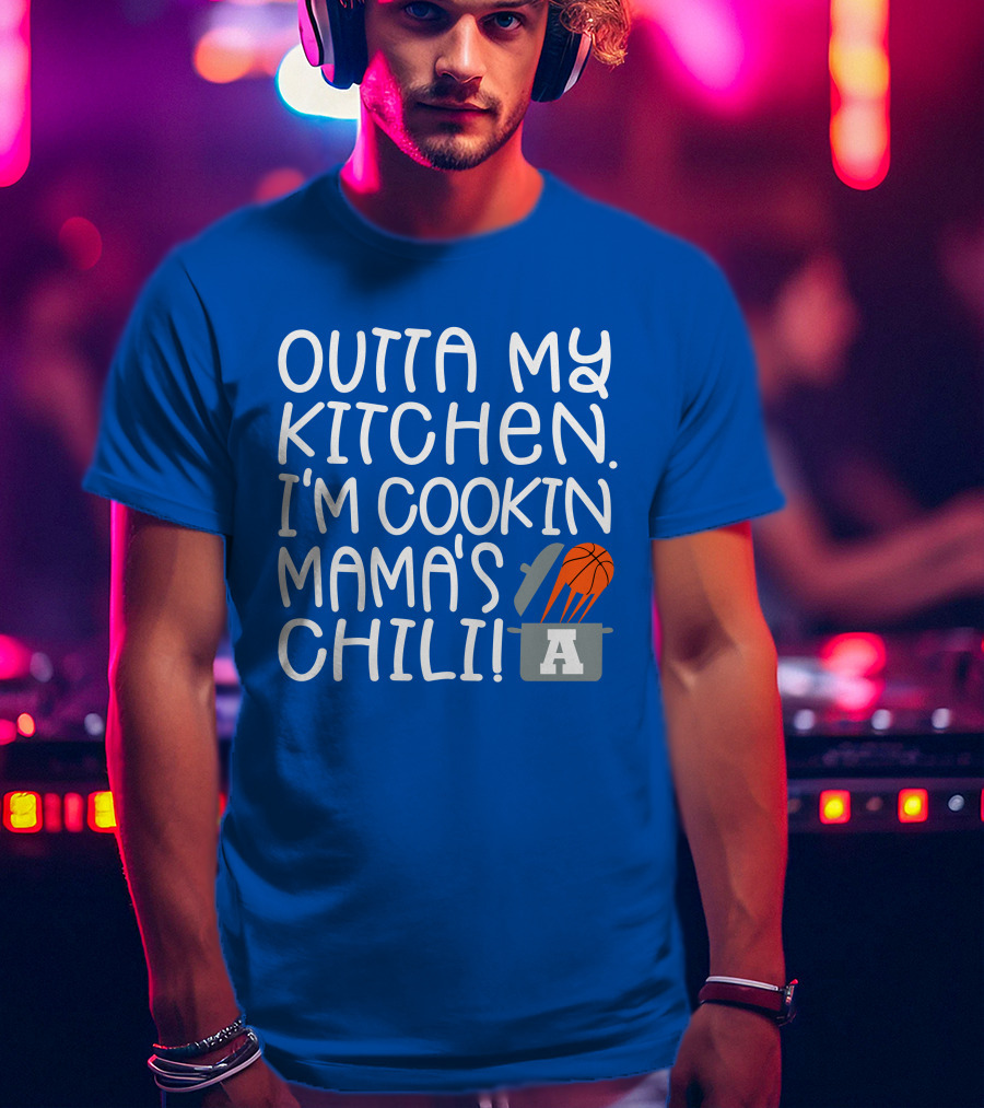 Outta My Kitchen I'm Cookin Mama's Chili Basketball Pot T-Shirt