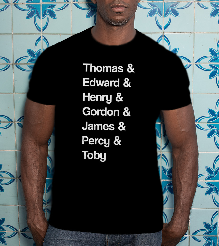 Thomas Edward Henry Gordon James Percy Toby Names T-Shirt