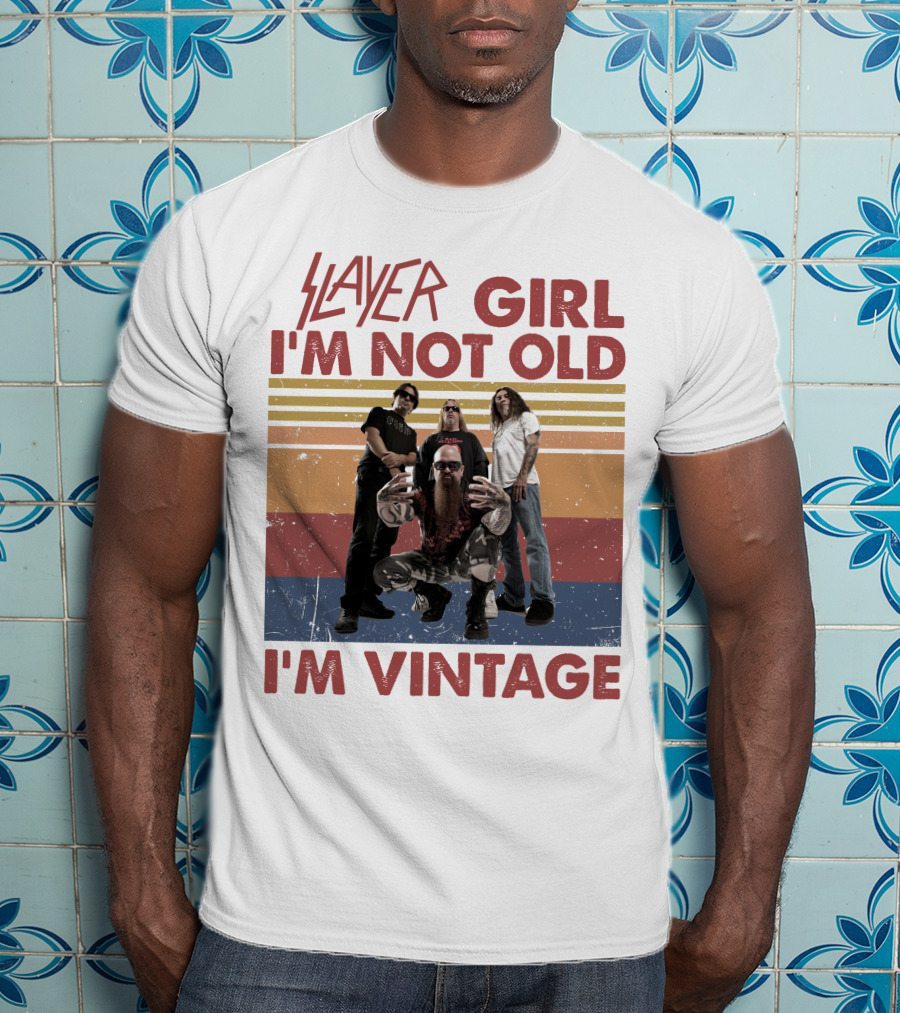 Slayer Girl I'm Not Old I'm Vintage T-Shirt
