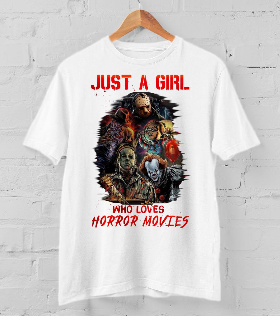 JUST A GIRL WHO LOVES HORROR MOVIES Freddy Jason Chucky Michael Myers Pennywise T-Shirt