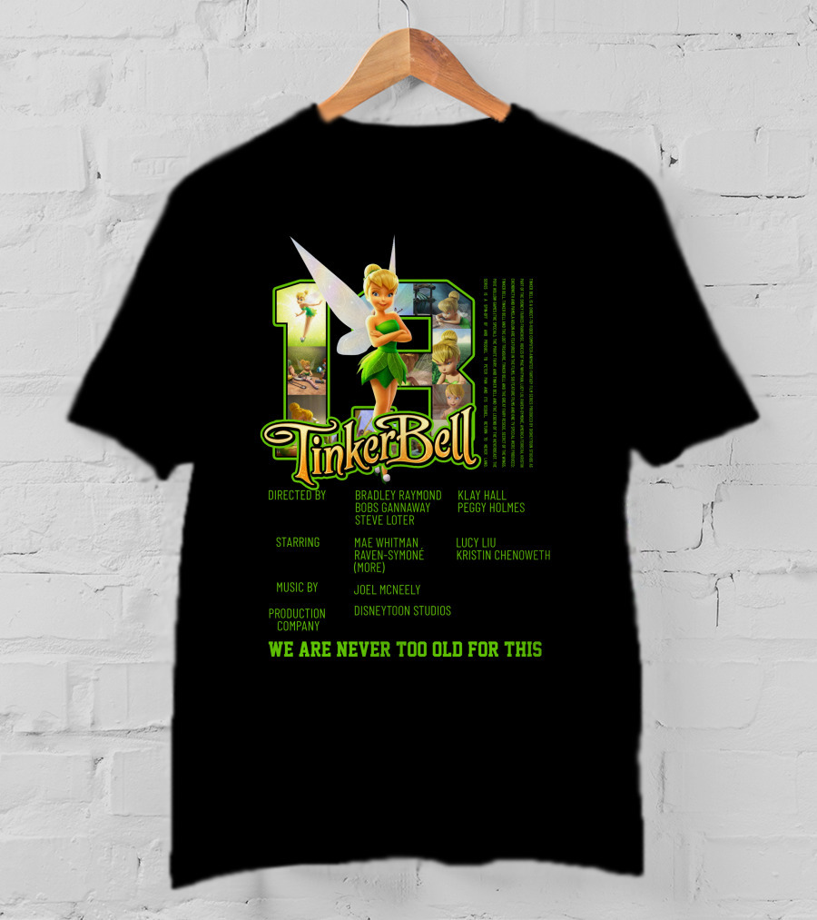 Tinker Bell 13 We Are Never Too Old For This Disneytoon Studios T-Shirt