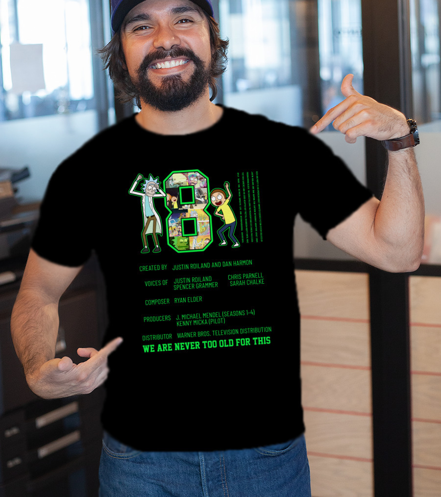 Rick And Morty 1B1 Created By Justin Roiland And Dan Harmon Warner Bros. We Are Never Too Old For This T-Shirt