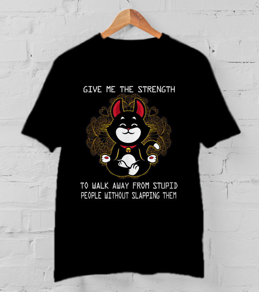 Give Me The Strength To Walk Away From Stupid People Without Slapping Them Cat Mandala T-Shirt