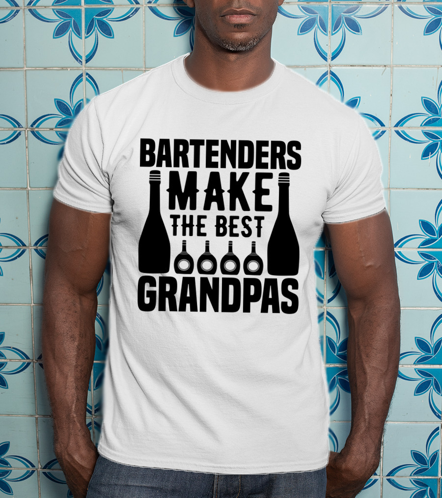 Bartenders Make The Best Grandpas Bottles T-Shirt