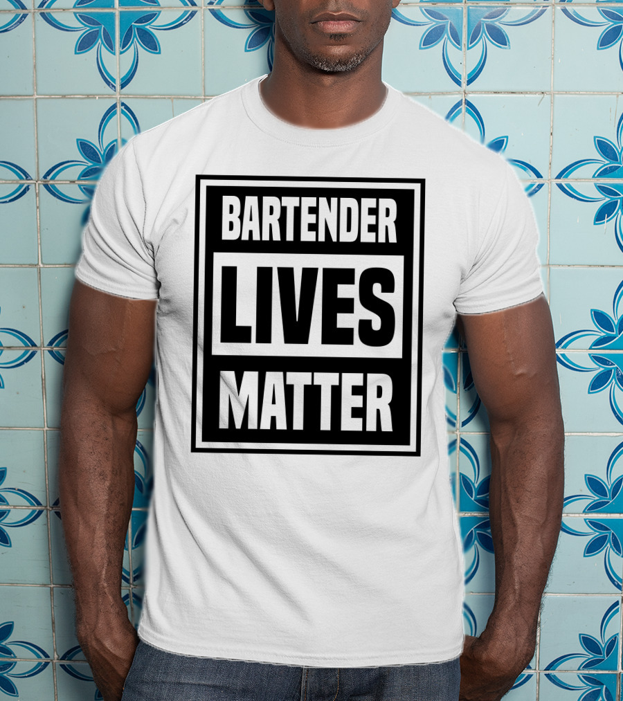 Bartender Lives Matter T-Shirt