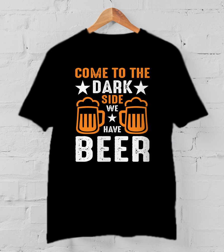 Come To The Dark Side We Have Beer Pint Glasses Star T-Shirt