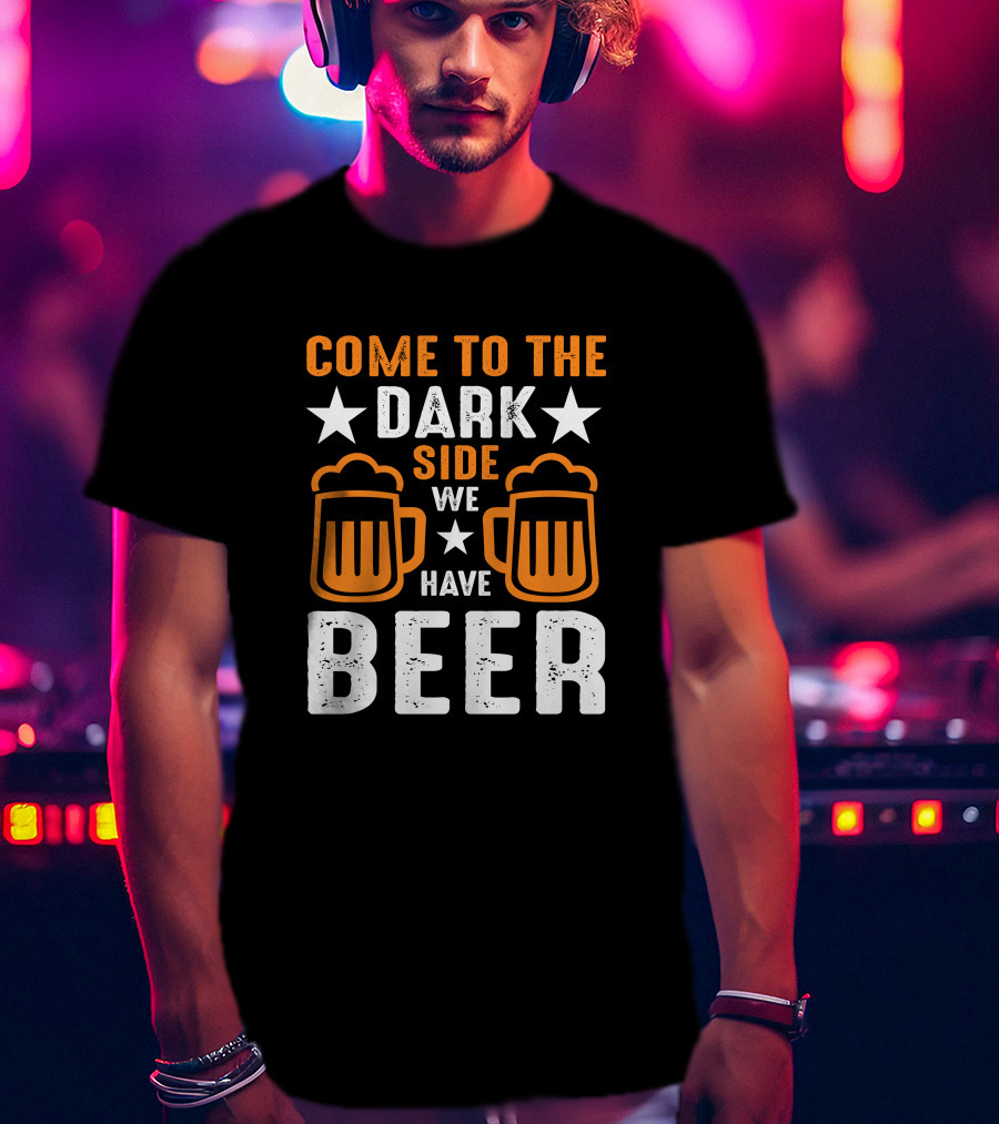 Come To The Dark Side We Have Beer Pint Glasses Star T-Shirt