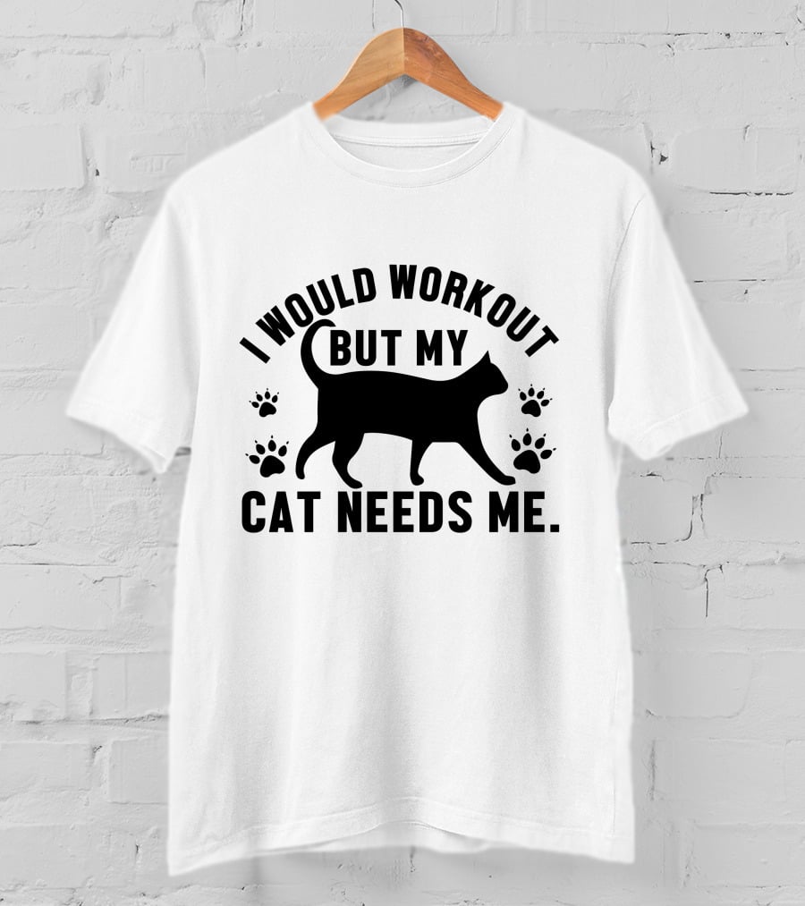 I Would Workout But My Cat Needs Me Silhouette With Paw Prints T-Shirt