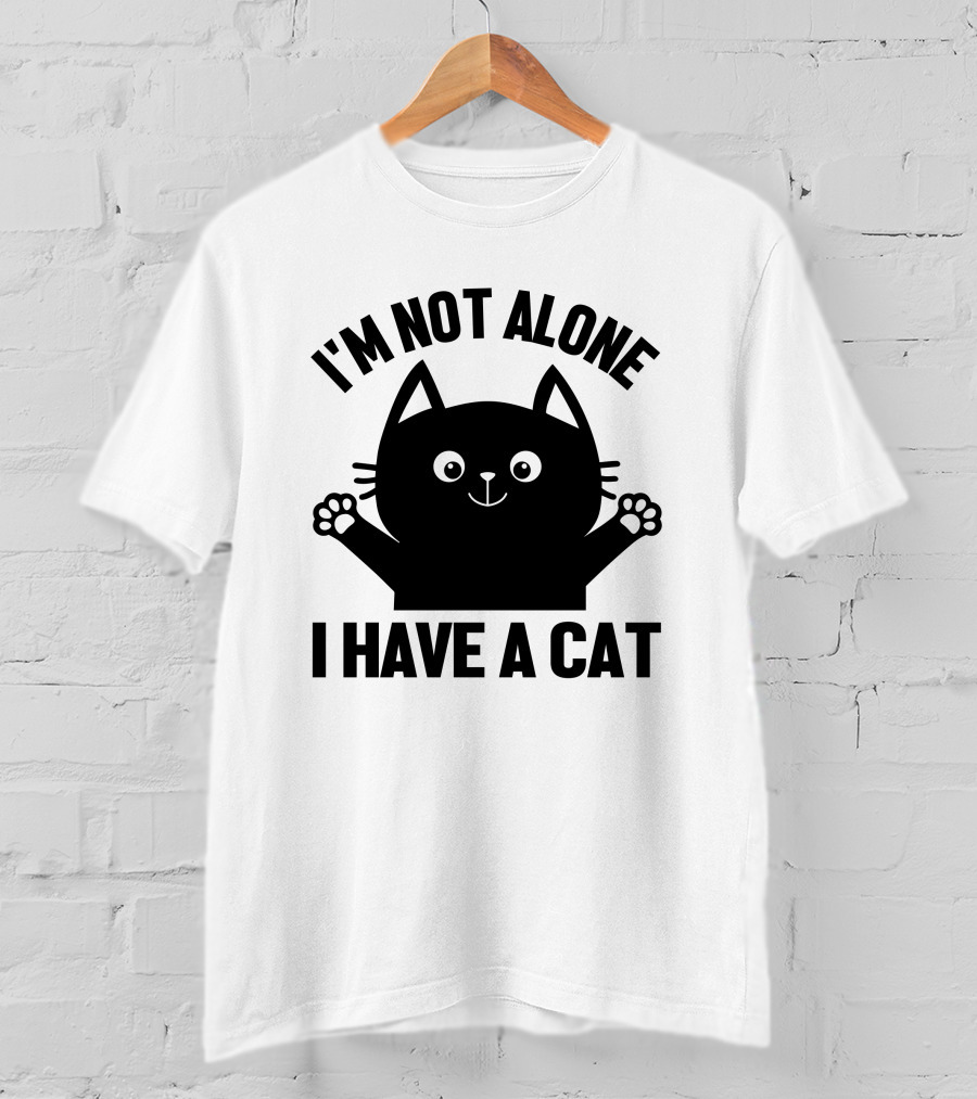 I'm Not Alone I Have A Cat Black Cartoon Cat Paw T-Shirt