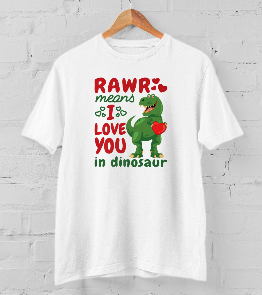RAWR Means I Love You In Dinosaur With Hearts And Green T-Rex Holding Heart T-Shirt