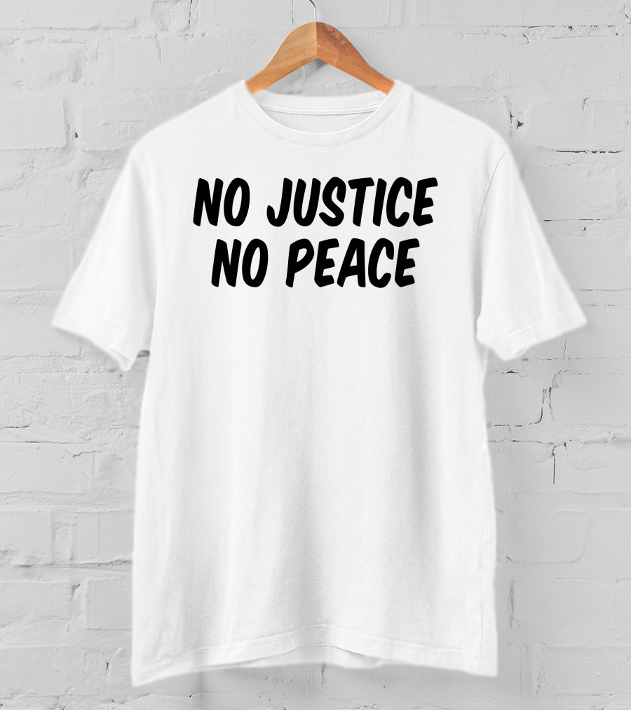 No Justice No Peace Text T-Shirt